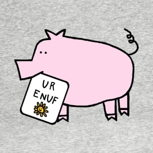 Cute Pig Says You Are Enough T-Shirt